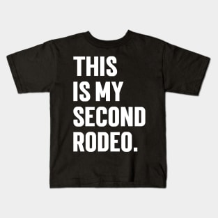 This Is My Second Rodeo v9 Kids T-Shirt